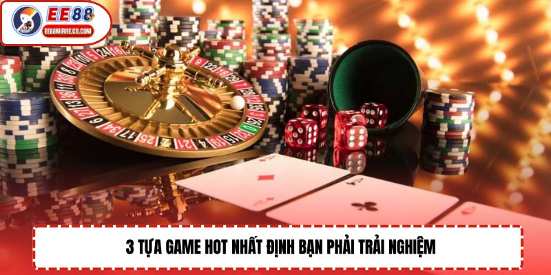 3 tựa game hot nhất định bạn phải trải nghiệm