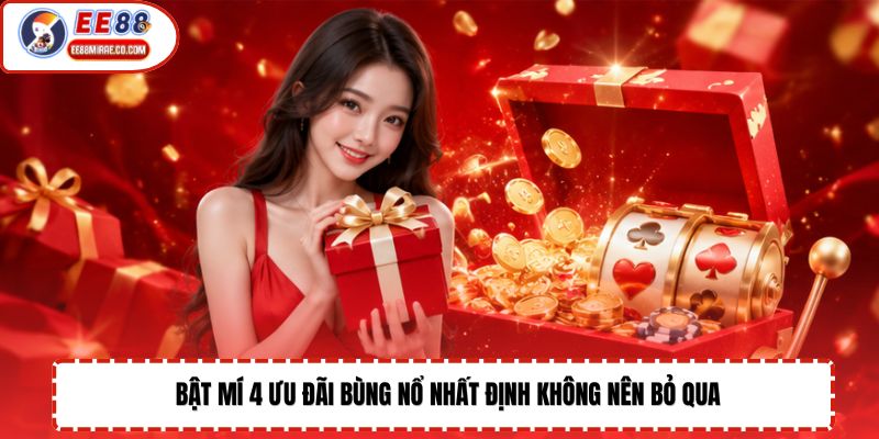 Bật mí 4 ưu đãi bùng nổ nhất định không nên bỏ qua