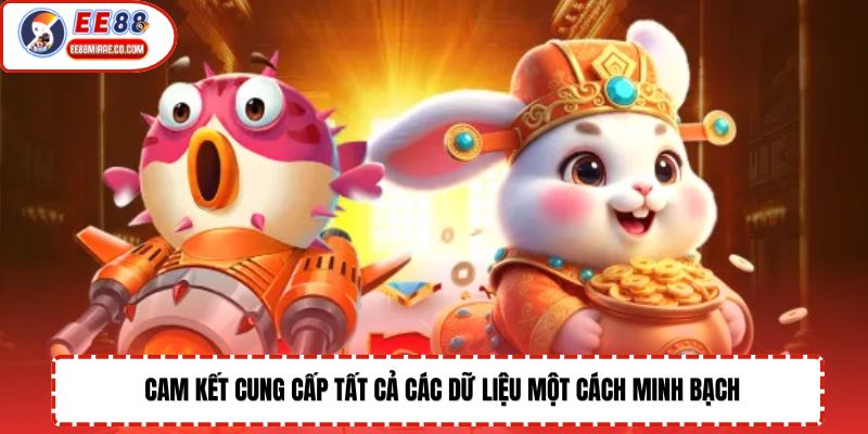 Cam kết cung cấp tất cả các dữ liệu một cách minh bạch