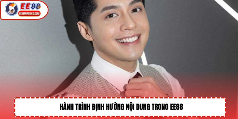 Hành trình định hướng nội dung trong EE88