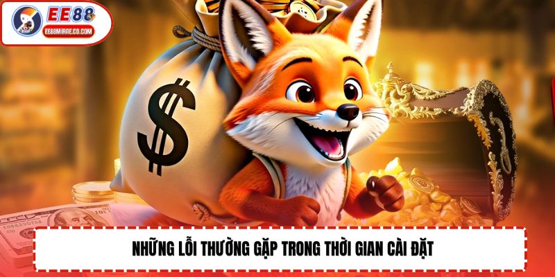 Những lỗi thường gặp trong thời gian cài đặt