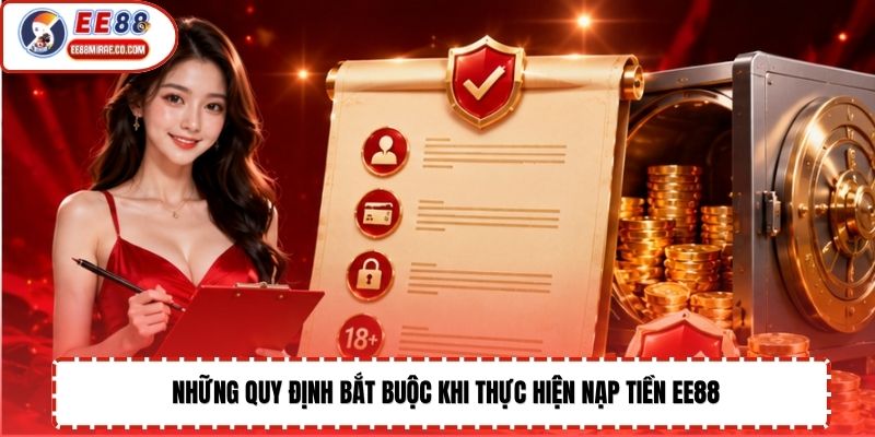 Những quy định bắt buộc khi thực hiện nạp tiền EE88